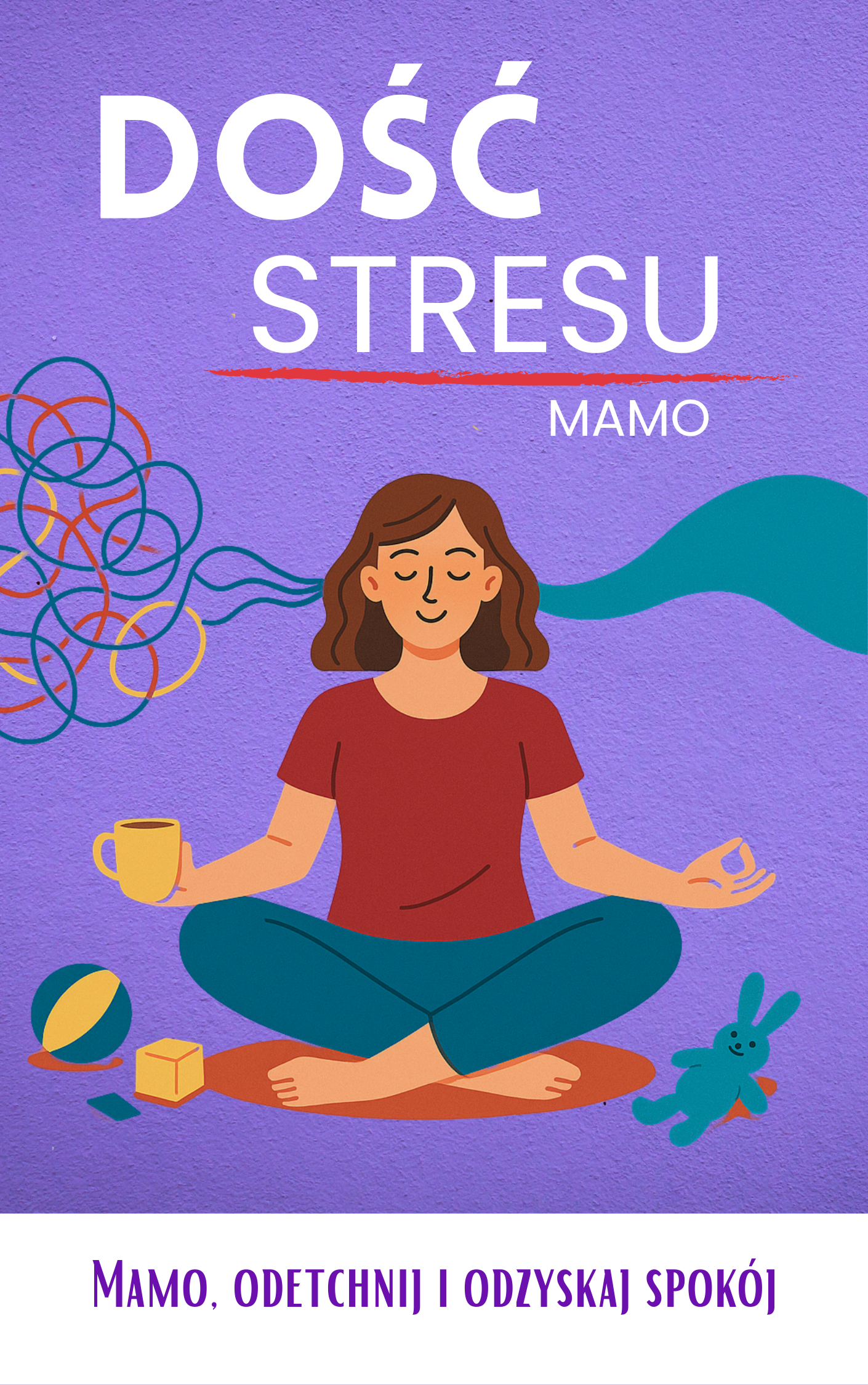 Dość stresu! Mamo, odetchnij i odzyskaj spokój